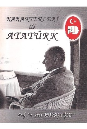 Karakterleri İle Atatürk - Fuat Odabaşıoğlu
