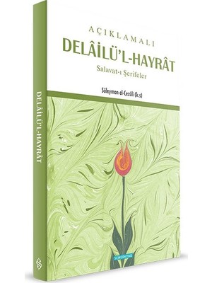 Açıklamalı Delailül Hayrat - Süleyman El-Cezuli