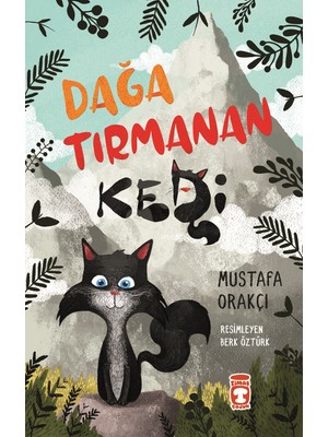 Timaş Çocuk Dağa Tırmanan Kedi - Mustafa Orakçı