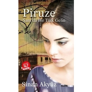 Piruze Şam'da Bir Türk Gelin - Sinan Akyüz