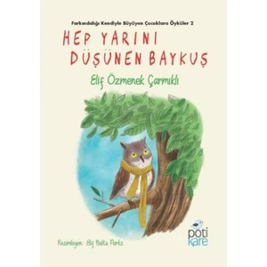 Hep Yarını Düşünen Baykuş - Elif Özmenek Çarmıklı