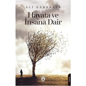 Hayata Ve İnsana Dair - Ali Karakaya