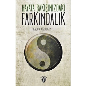 Hayata Bakışımızdaki Farkındalık