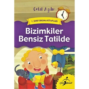 Bizimkiler Bensiz Tatilde - 1. Sınıf Okuma Kitapları
