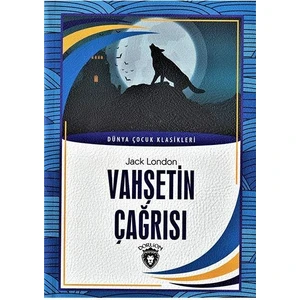 Vahşetin Çağrısı / Dünya Çocuk Klasikleri - Dorlion Yayınları