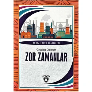 Zor Zamanlar / Dünya Çocuk Klasikleri - Dorlion Yayınları