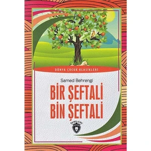 Bir Şeftali Bin Şeftali / Dünya Çocuk Klasikleri - Dorlion Yayınl
