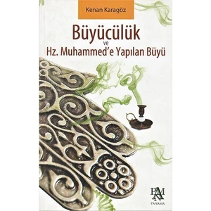 Büyücülük Ve Hz. Muhammed'E Yapılan Büyü