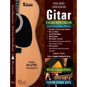 Gitar Öğreniyorum – Temel Gitar Eğitim Metodu ( Klasik , Akustik , Elektro Gitar İçin ) - Musa Çetiner