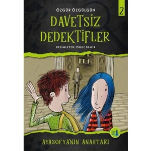 Davetsiz Dedektifler 2 Ayasofya’nın Anahtarı - Özgür Özgülgün