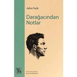 Darağacından Notlar  - Julius Fucik