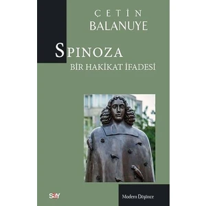 Spinoza: Bir Hakikat İfadesi - Çetin Balanuye