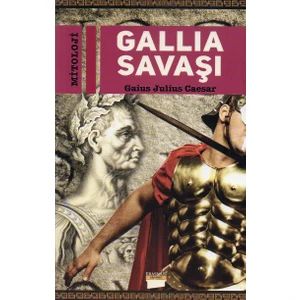 Gallia Savaşı - Gaius Julius Caesar (Jül Sezar)
