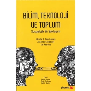 Bilim Teknoloji Ve Toplum Sosyolojik Bir Yaklaşım - Jennifer Croissant