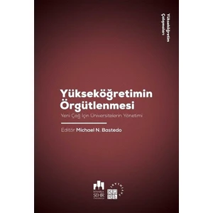 Yükseköğretimin Örgütlenmesi - Michael N. Bastedo
