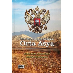 Rus Seyyahların Gözüyle Orta Asya - Puşkin Kolesnikov
