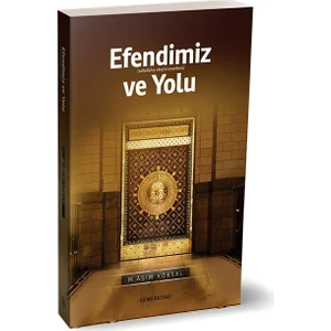 Efendimiz ve Yolu | M.Asım Köksal - M.Asım Köksal
