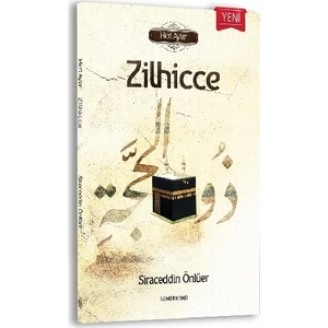 Hicri Aylar | Zilhicce - Siraceddin Önlüer