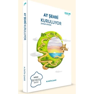 Ay Şehri Kuruluyor | Zaman Aynası - Mehmet Fatih Çakır
