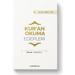 Kuran Okuma Edepleri | İhya-u Ulumiddin - İmam-ı Gazali