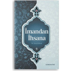İmandan İhsana - M.Asım Köksal