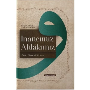 İnancımız Ahlakımız - Ömer Nasuhi Bilmen