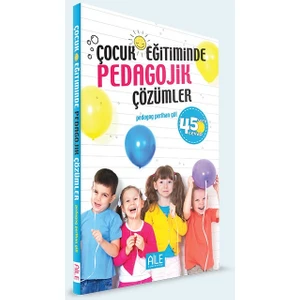 Çocuk Eğitiminde Pedagojik Çözümler | 45 Soru Cevap - Perihan Gül