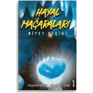 Hayal Mağaraları | Niyet Geçidi - Muhammet Emin Oyar