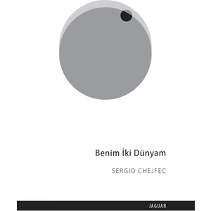 Benim İki Dünyam - Sergio Chejfec