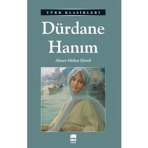 Dürdane Hanım - Ahmet Mi̇that Efendi̇