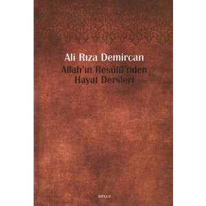 Allah’ın Resulü’nden Hayat Dersleri