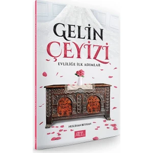 Gelin Çeyizi | Evliliğe İlk Adımlar - Neslihan Beyhan