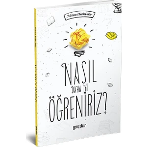 Nasıl Daha İyi Öğreniriz - Mehmet Fatih Çakır