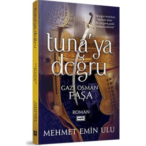 Tunaya Doğru | Gazi Osman Paşa - Mehmet Emin Ulu