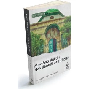 Mevlana Halidi Nakşibendi ve Halidilik - Abdulcebbar Kavak