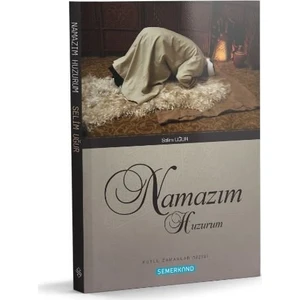 Namazım Huzurum - Selim Uğur