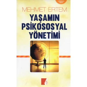 Yaşamın Psikososyal Yönetimi - Mehmet Ertem