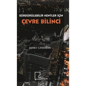 Sürdürülebilir Kentler İçin Çevre Bilinci - Demet Cansaran