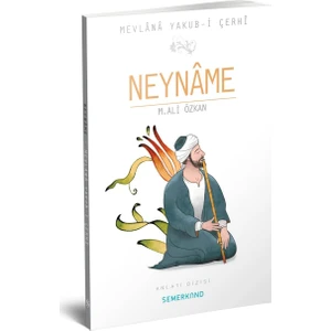 Neyname - Mevlana Yakub-i Çerhi