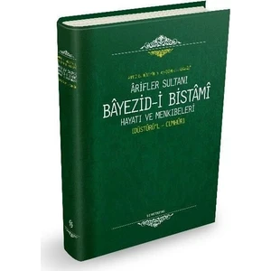 Arifler Sultanı Bayezid-i Bistami (Düsturül Cumhur) - Ahmed B. Hüseyin El-Harakani