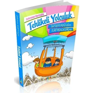 Tehlikeli Yolculuk Semerkanddan Kapadokyaya - Zehranur Kurtoğlu