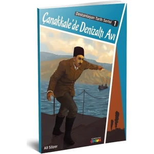 Çanakkale’de Denizaltı Avı - Ali Sözer