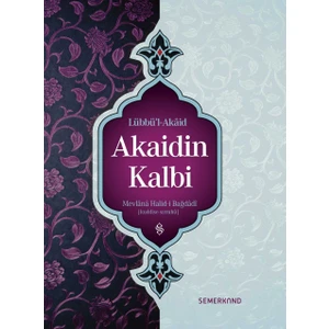 Akaidin Kalbi - Lübbü'l Akâid - Mevlana Halid-İ Bağdadi