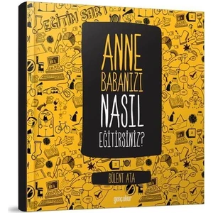 Anne Babanızı Nasıl Eğitirsiniz? - Bülent Ata
