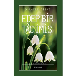 Edep Bir Tac İmiş - Dilaver Selvi