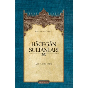Hacegan Sultanları (Ciltli) - Ali Yurtgezen