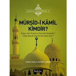 Mürşidi Kamil Kimdir - Ahmet Çağıl  - Mehmet Ildırar