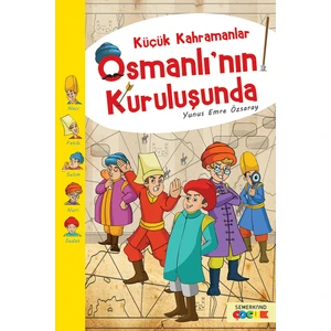 Küçük Kahramanlar Osmanlının Kuruluşunda - Yunus Emre Özsaray