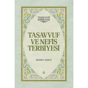 Tasavvuf ve Nefis Terbiyesi (Ciltli) - Mehmet Ildırar