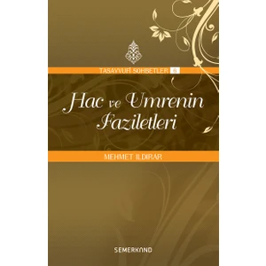 Hac ve Umrenin Faziletleri - Mehmet Ildırar